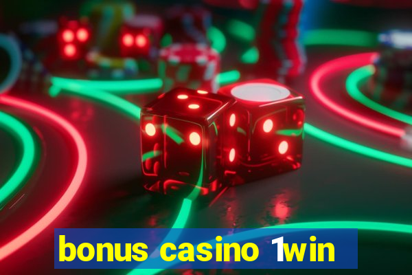 bonus casino 1win